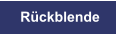 R�ckblende