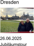 26.06.2025 Jubil�umstour Dresden